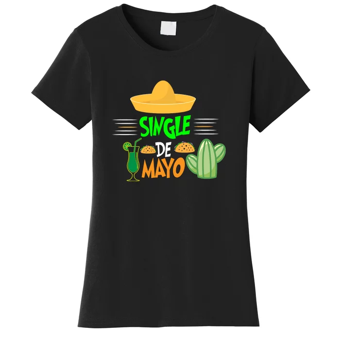 Single De Mayo for Mens Womens Kids Mexican Fiesta 5 De Mayo Women's T-Shirt