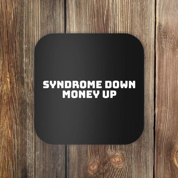 Syndrome Down Money Up Coaster