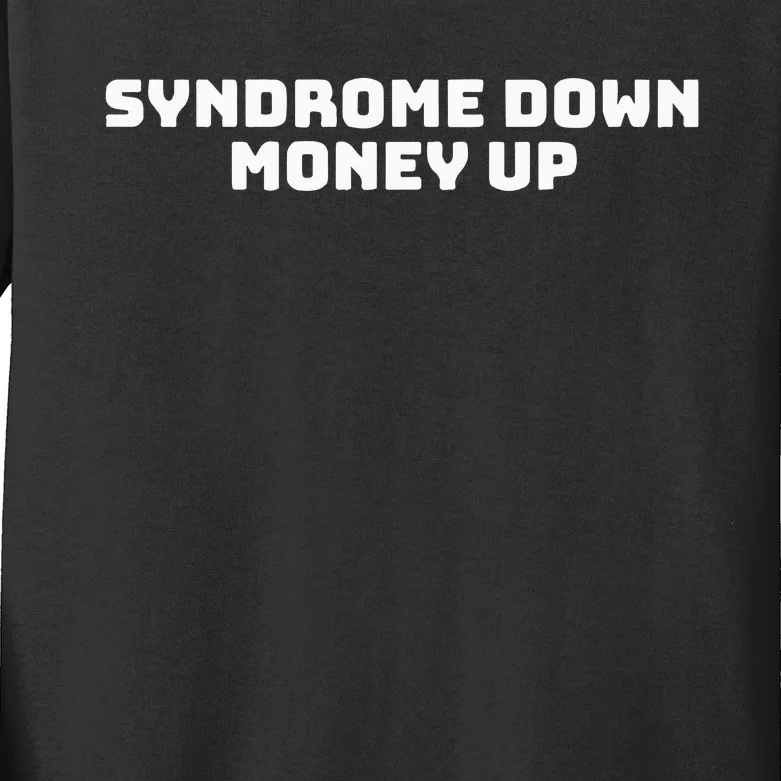 Syndrome Down Money Up Kids Long Sleeve Shirt