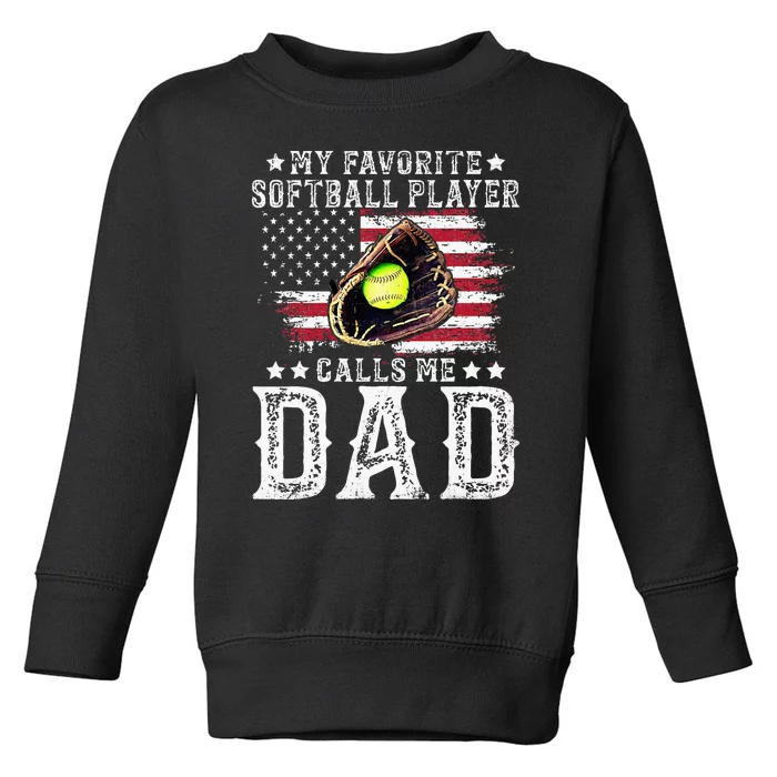 Softball Dad My Favorite Softball Player Calls Me Dad Toddler Sweatshirt