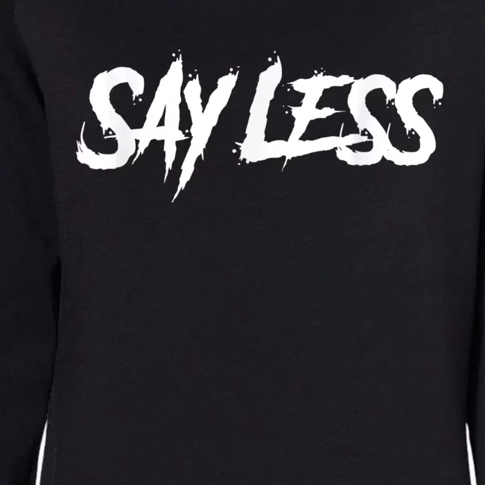 Sayless Do More, Say Less Do More. Hustle, Go Hard, No Cap Womens California Wash Sweatshirt