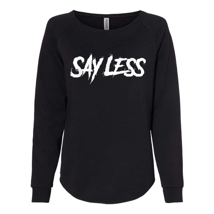 Sayless Do More, Say Less Do More. Hustle, Go Hard, No Cap Womens California Wash Sweatshirt