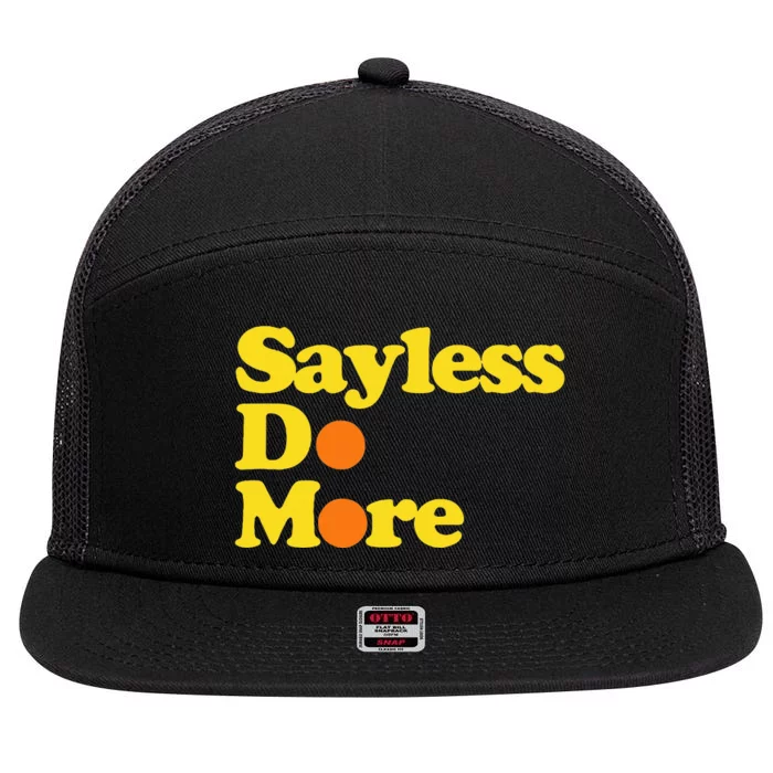 Sayless Do More Say Less Do More. Hustle Go Hard No Cap 7 Panel Mesh Trucker Snapback Hat