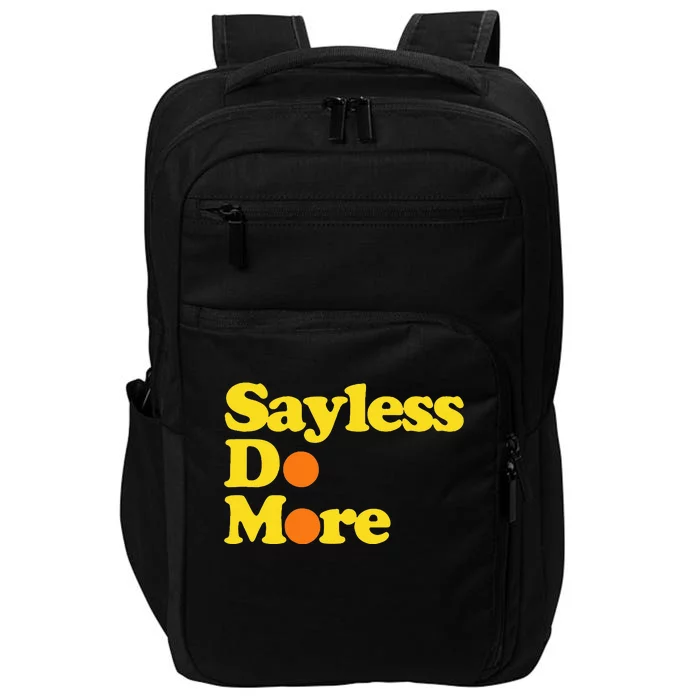 Sayless Do More Say Less Do More. Hustle Go Hard No Cap Impact Tech Backpack