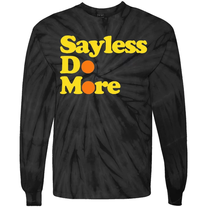 Sayless Do More Say Less Do More. Hustle Go Hard No Cap Tie-Dye Long Sleeve Shirt