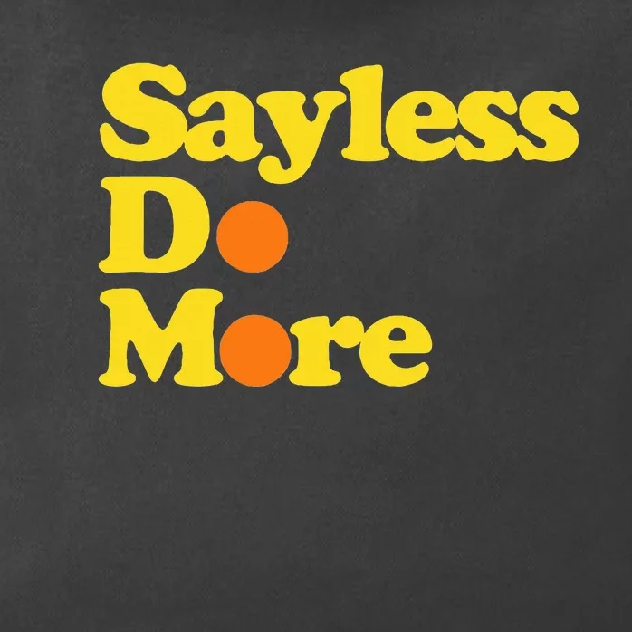 Sayless Do More Say Less Do More. Hustle Go Hard No Cap Zip Tote Bag