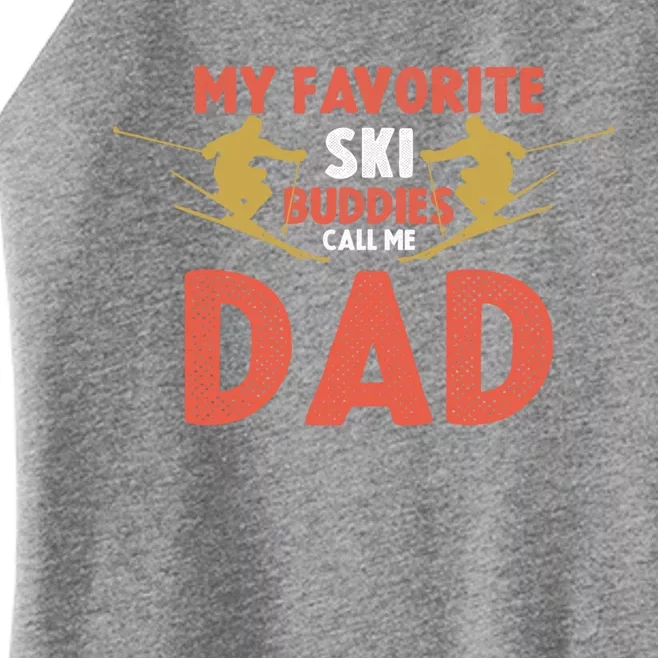 Skier Dad My Favorite Ski Buddies Call Me Dad Ski Dad Ski Gift Women’s Perfect Tri Rocker Tank