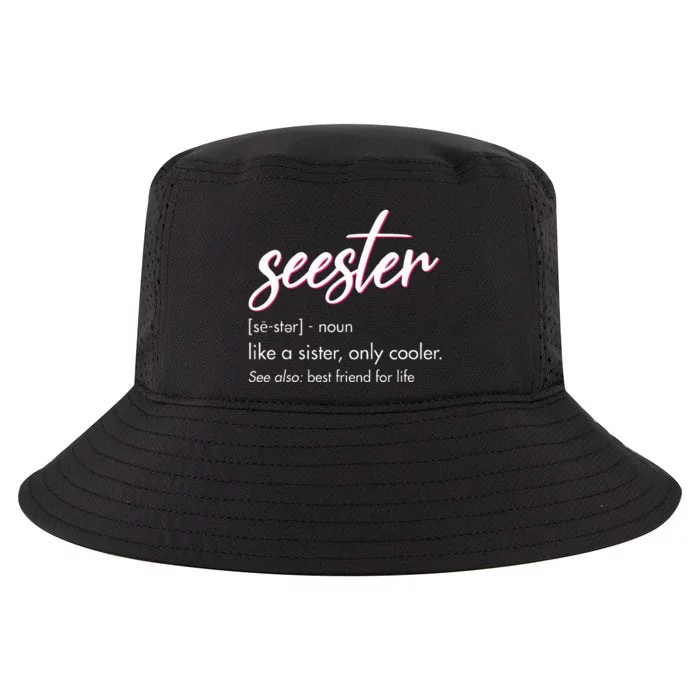 Seester Definition Mom Sister Friend Sister Cool Comfort Performance Bucket Hat