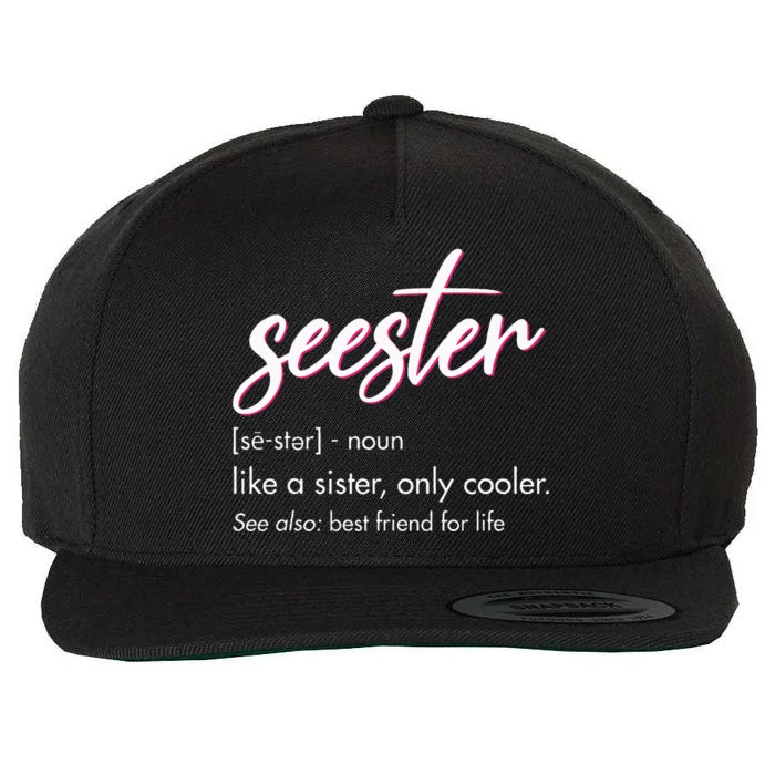 Seester Definition Mom Sister Friend Sister Wool Snapback Cap