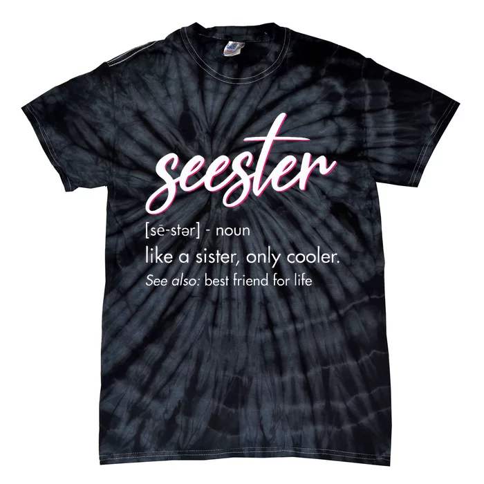 Seester Definition Mom Sister Friend Sister Apparel Tie-Dye T-Shirt