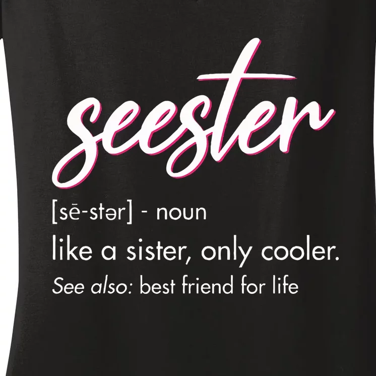 Seester Definition Mom Sister Friend Sister Apparel Women's V-Neck T-Shirt