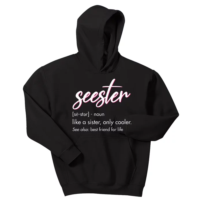 Seester Definition Mom Sister Friend Sister Apparel Kids Hoodie