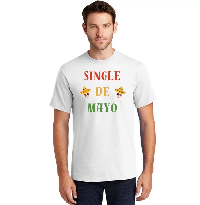 Single De Mayo (Cinco De Mayo) Tall T-Shirt