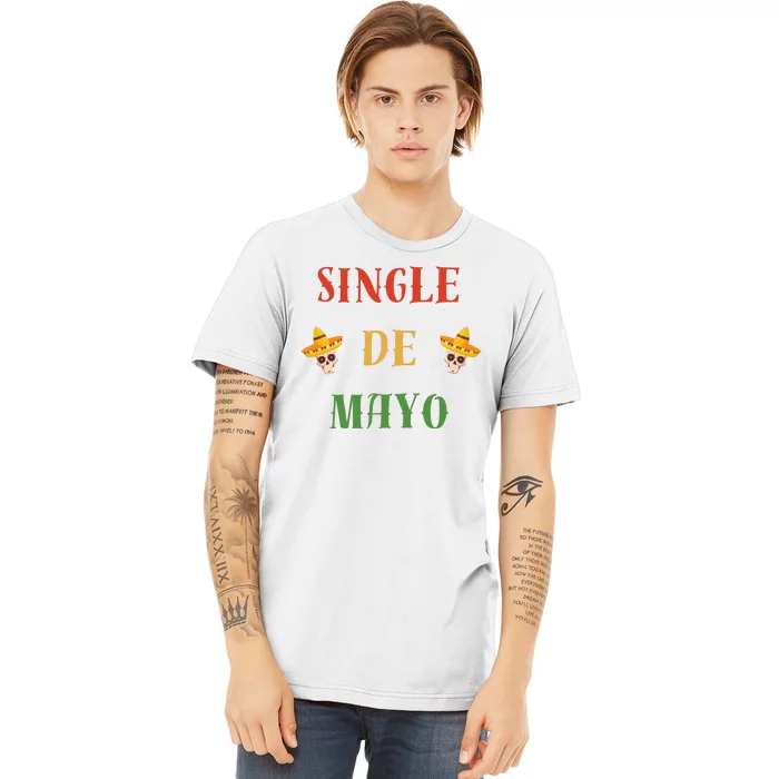 Single De Mayo (Cinco De Mayo) Premium T-Shirt