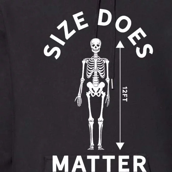 Size Does Matter Halloween 12 Foot Skeleton Premium Hoodie