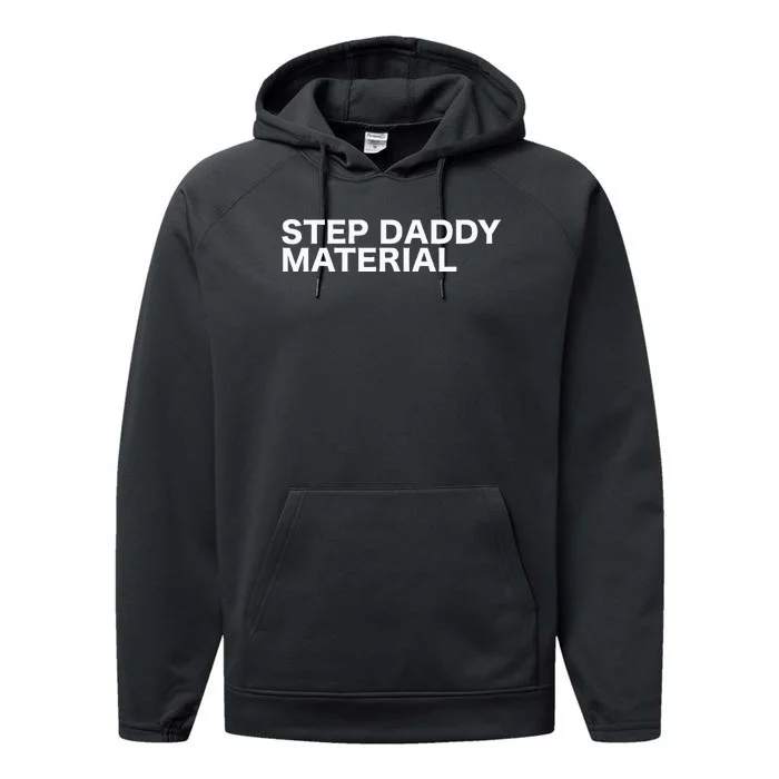 Step Daddy Material Funny Sarcastic Humorous Statement Quote Performance Fleece Hoodie