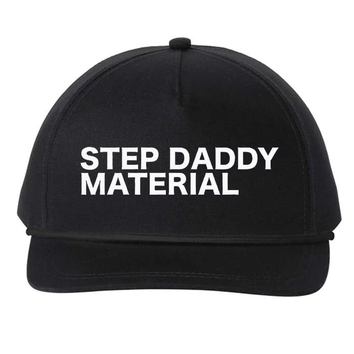 Step Daddy Material Funny Sarcastic Humorous Statement Quote Snapback Five-Panel Rope Hat