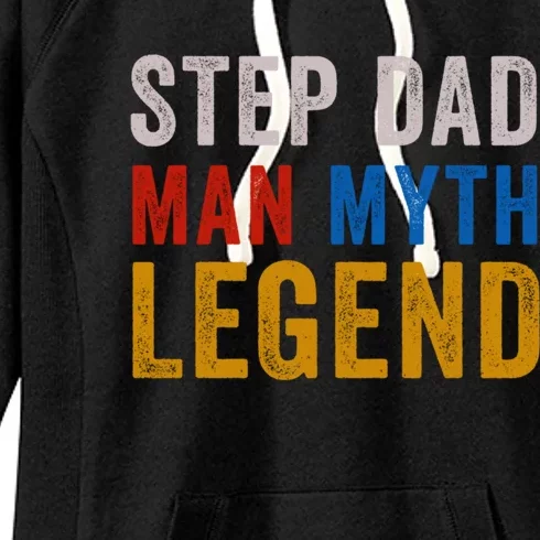 Step Dad Myth Legend Stepfather Fathers Day Gift Women's Fleece Hoodie