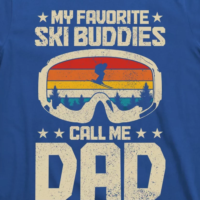 Ski Dad My Favourite Ski Buddies Call Me Dad Skiing Skier Cute Gift T-Shirt