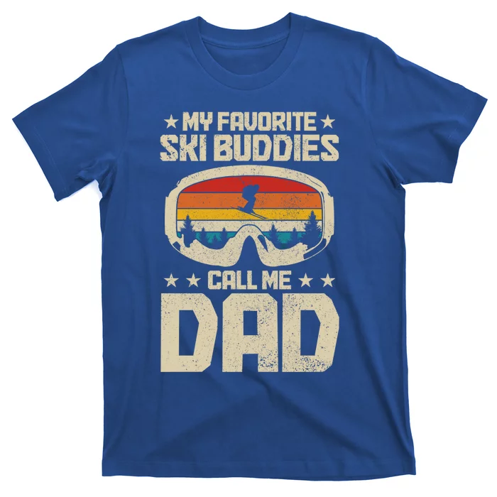 Ski Dad My Favourite Ski Buddies Call Me Dad Skiing Skier Cute Gift T-Shirt