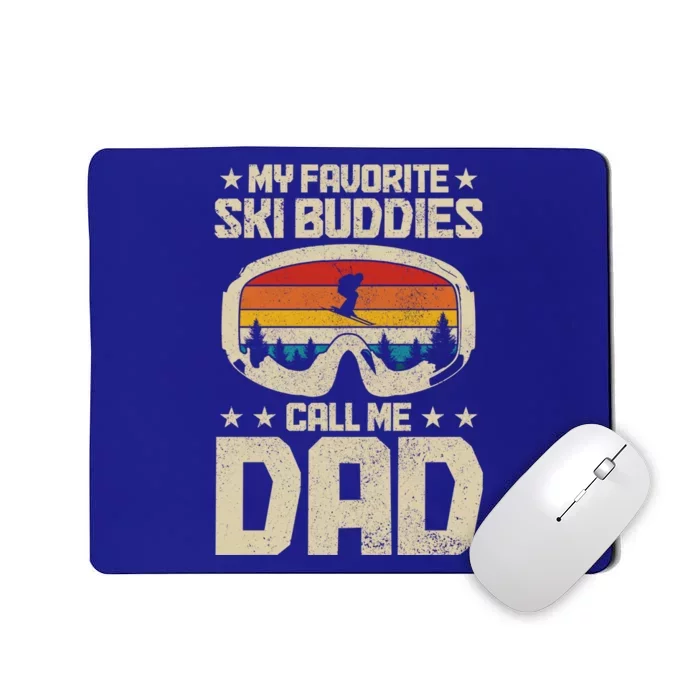 Ski Dad My Favourite Ski Buddies Call Me Dad Skiing Skier Cute Gift Mousepad