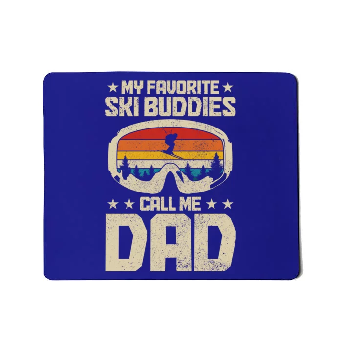 Ski Dad My Favourite Ski Buddies Call Me Dad Skiing Skier Cute Gift Mousepad