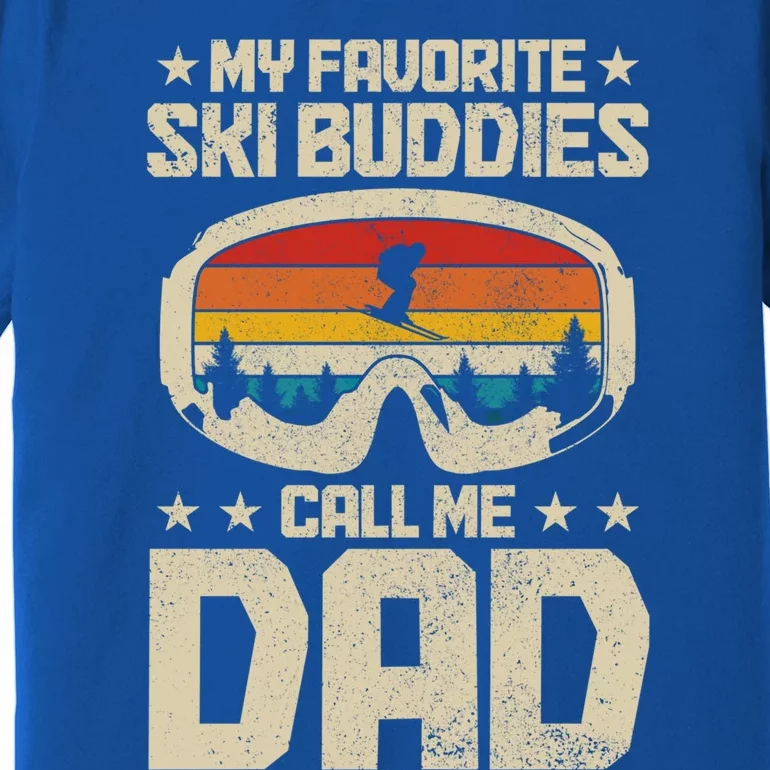 Ski Dad My Favourite Ski Buddies Call Me Dad Skiing Skier Cute Gift Premium T-Shirt