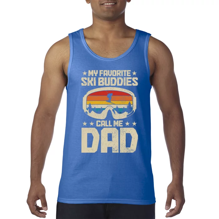 Ski Dad My Favourite Ski Buddies Call Me Dad Skiing Skier Cute Gift Tank Top