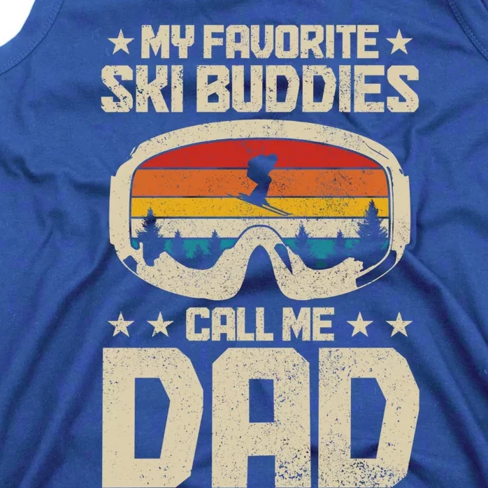 Ski Dad My Favourite Ski Buddies Call Me Dad Skiing Skier Cute Gift Tank Top