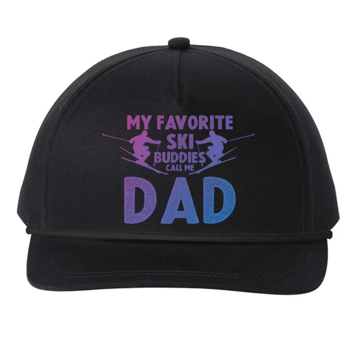 Skier Dad My Favorite Ski Buddies Call Me Dad Ski Dad Ski Gift Snapback Five-Panel Rope Hat