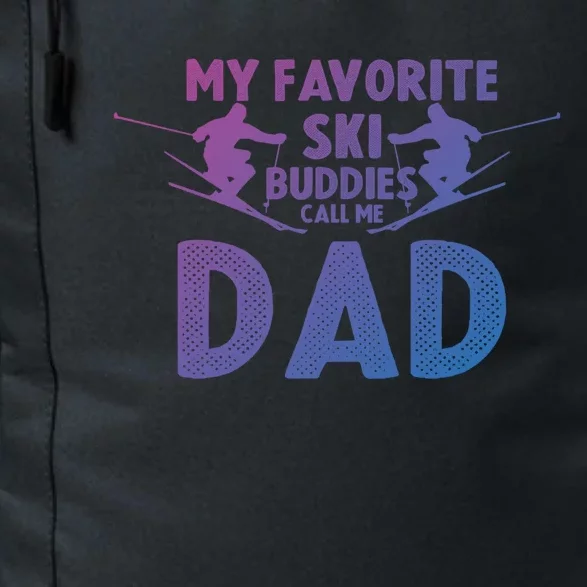 Skier Dad My Favorite Ski Buddies Call Me Dad Ski Dad Ski Gift Daily Commute Backpack