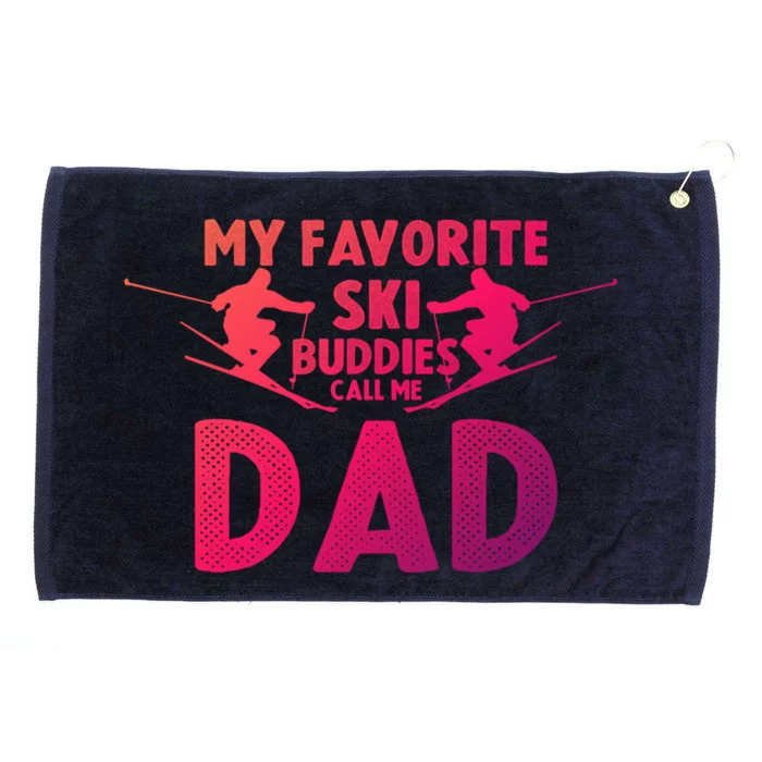 Skier Dad My Favorite Ski Buddies Call Me Dad Ski Dad Ski Gift Grommeted Golf Towel