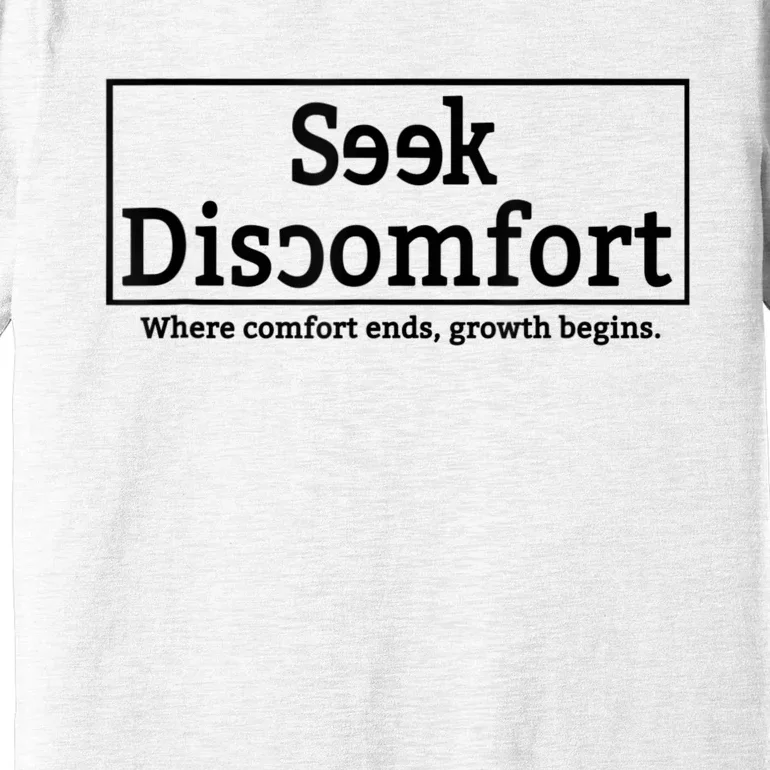 Seek Discomfort Motivational Quote Inspirational Change Premium T-Shirt