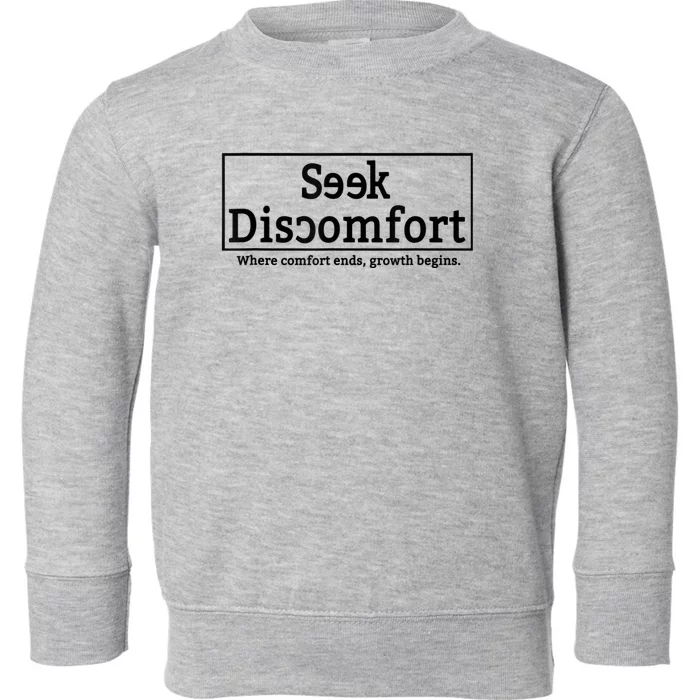 Seek Discomfort Motivational Quote Inspirational Change Toddler Sweatshirt