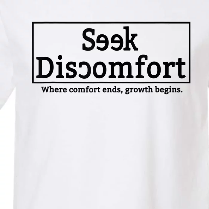 Seek Discomfort Motivational Quote Inspirational Change Garment-Dyed Heavyweight T-Shirt