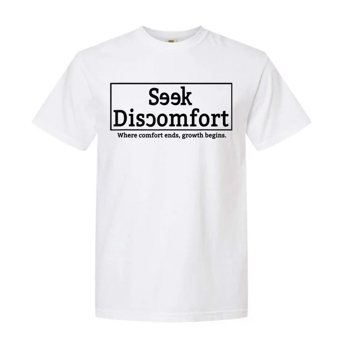 Seek Discomfort Motivational Quote Inspirational Change Garment-Dyed Heavyweight T-Shirt