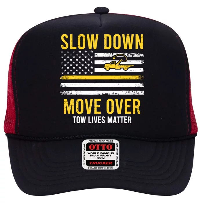 Slow Down Move Over Tow Lives Matter Driver American Flag High Crown Mesh Trucker Hat