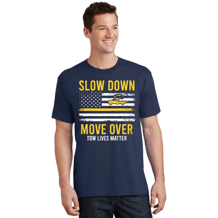 Slow Down Move Over Tow Lives Matter Driver American Flag T-Shirt