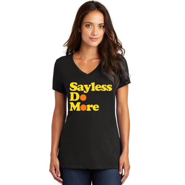 Sayless Do More Say Less Do More. Hustle Go Hard No Cap Women's V-Neck T-Shirt