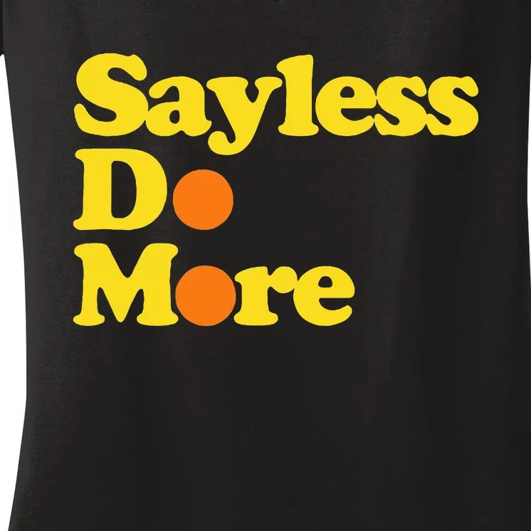 Sayless Do More Say Less Do More. Hustle Go Hard No Cap Women's V-Neck T-Shirt