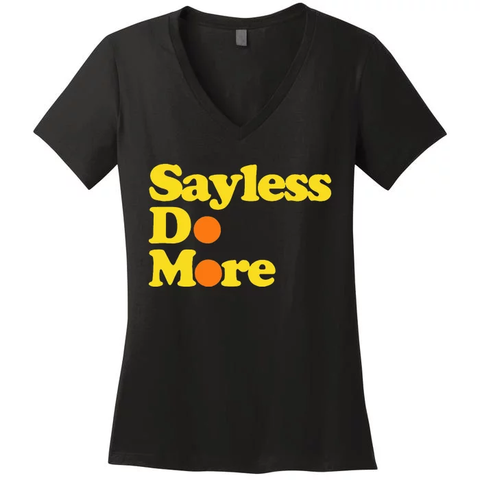 Sayless Do More Say Less Do More. Hustle Go Hard No Cap Women's V-Neck T-Shirt