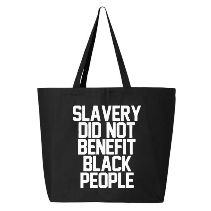 Slavery Did Not Benefit Black People 25L Jumbo Tote