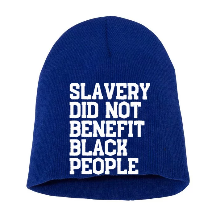 Slavery Did Not Benefit Black People Short Acrylic Beanie