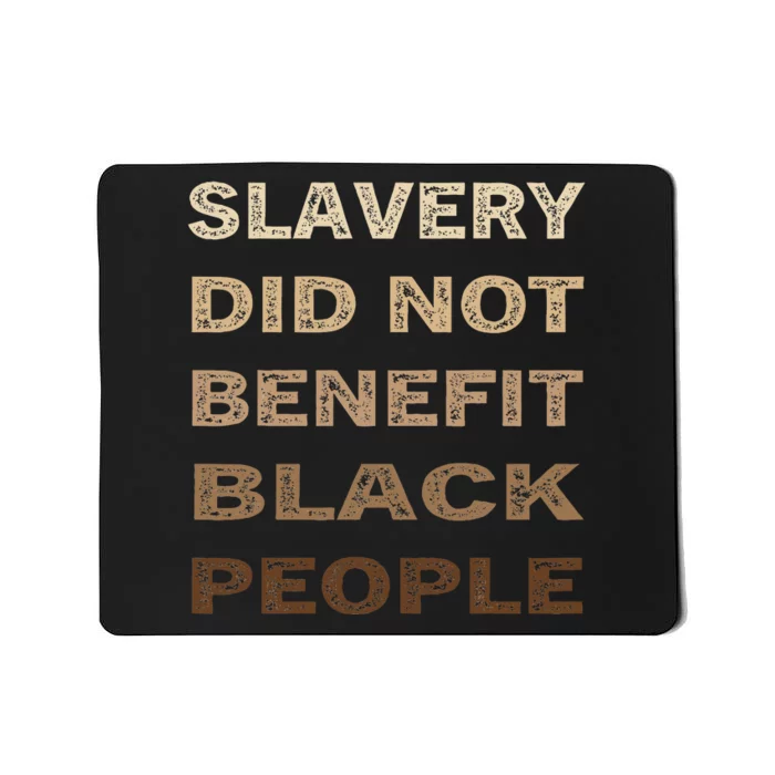 Slavery Did Not Benefit Black People Mousepad