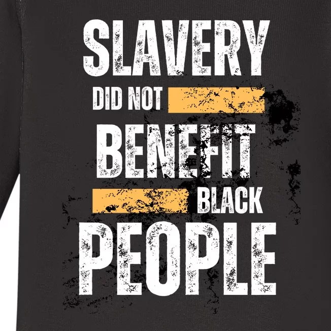 Slavery Did Not Benefit Black People Baby Long Sleeve Bodysuit