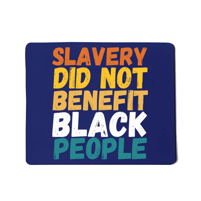 Slavery Did Not Benefit Black People Mousepad