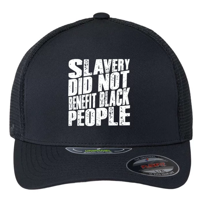 Slavery Did Not Benefit Black People Flexfit Unipanel Trucker Cap