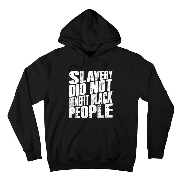 Slavery Did Not Benefit Black People Tall Hoodie