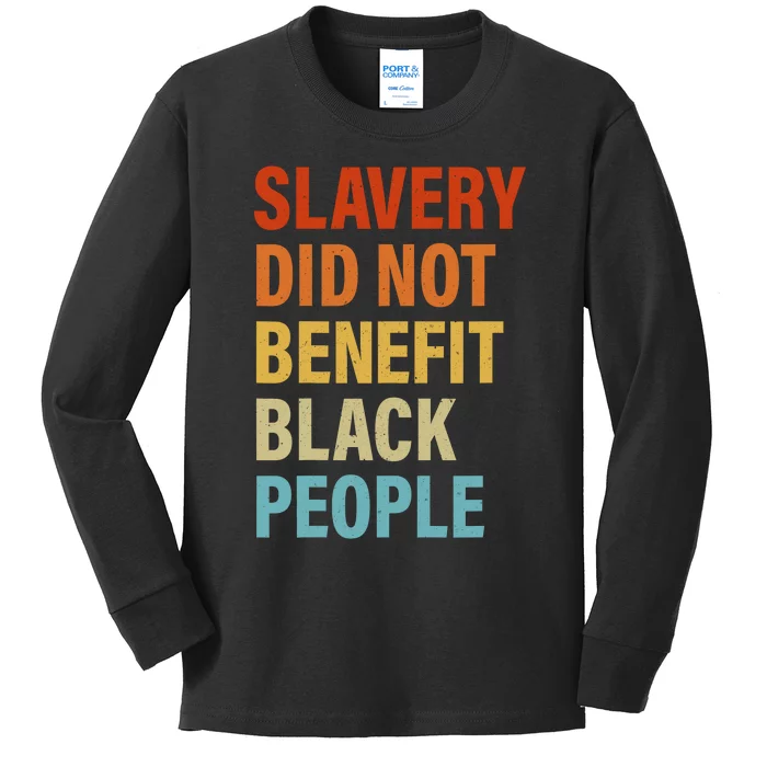 Slavery Did Not Benefit Black People Kids Long Sleeve Shirt