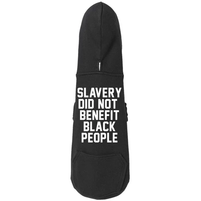 Slavery Did Not Benefit Black People Doggie 3-End Fleece Hoodie